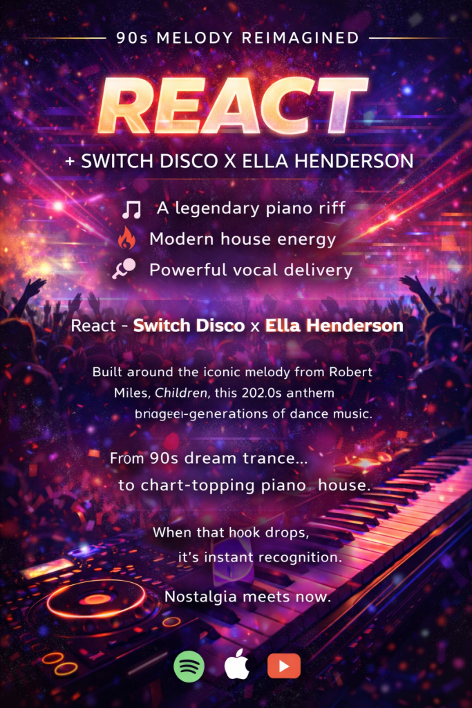 REACT - Switch Disco, Ella Henderson, Robert Miles